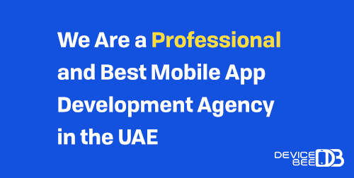 Mobile App Development Company in UAE | DeviceBee in Dubai