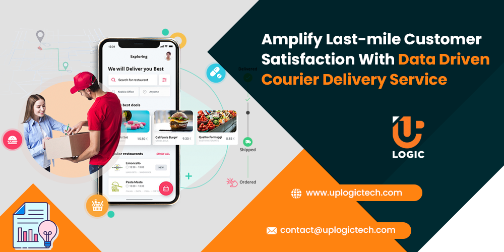 Amplify Last-mile Customer Satisfaction With Data-Driven Courier Delivery Service - Uplogic Technologies