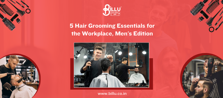 Men's Edition: Hair Grooming Essentials for the Workplace