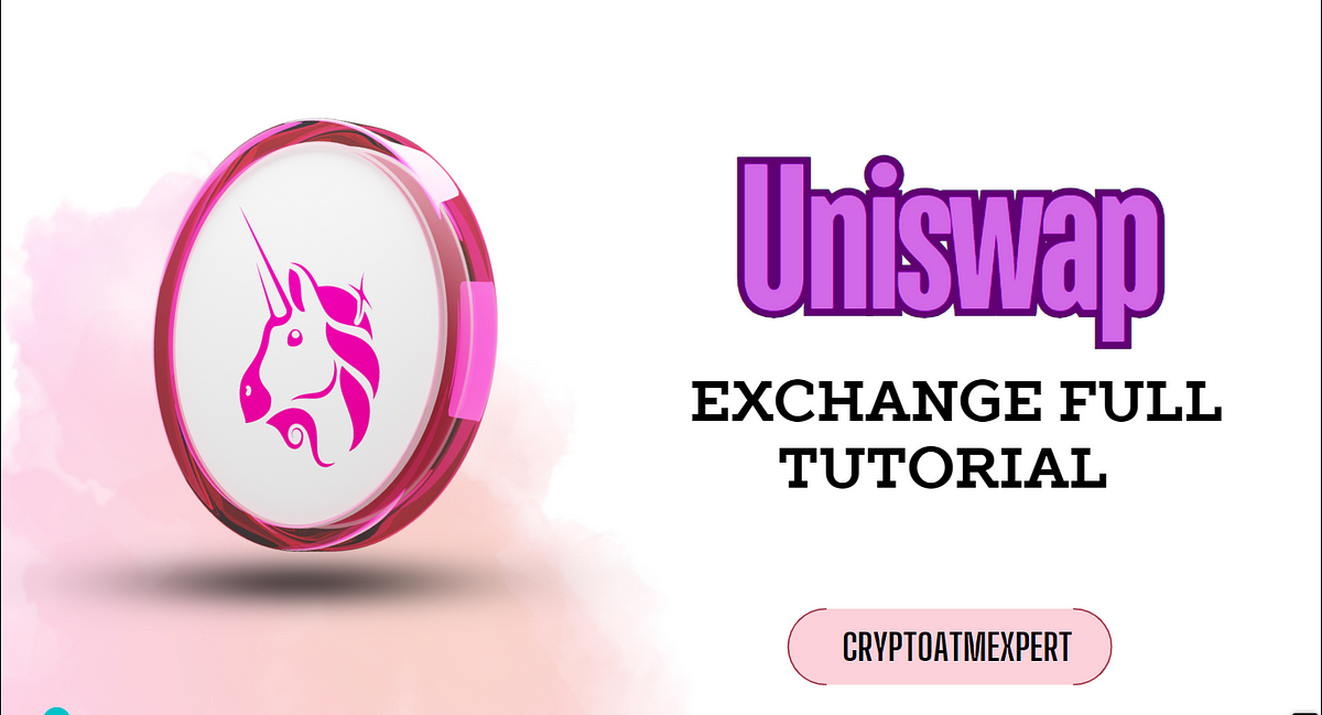 Uniswap Exchange Tutorial for Beginners | by Crypto ATM Expert | Apr, 2024 | Medium