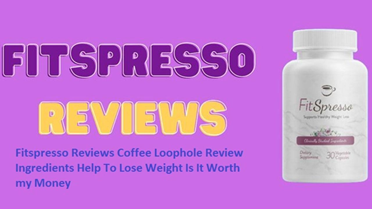 Fitspresso Reviews Coffee Loophole Review Ingredients Help to Lose Weight Is It Worth my Money