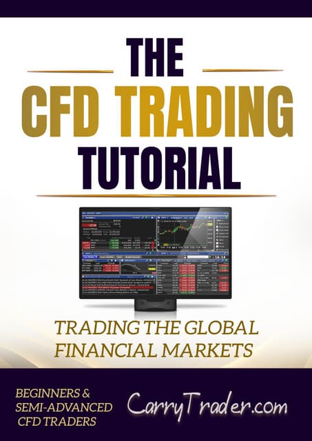 CFD Trading Tutorial -Trading the Global Financial Markets | PDF