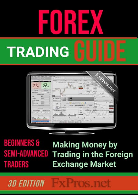 Forex Trading Guide -Making Money by Trading in the Foreign Exchange Market | PDF