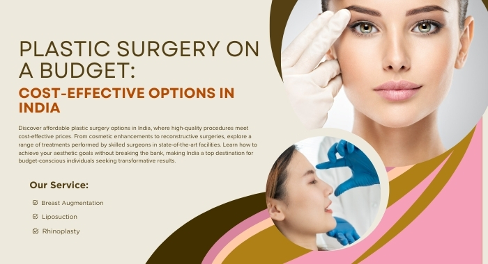 Plastic Surgery on a Budget: Cost-Effective Options in India - GAMESBAD BLOG