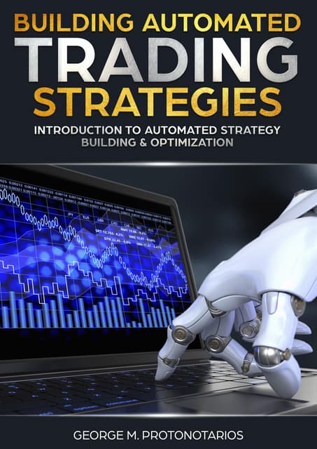 Building Automated Trading Strategies for Trading the Global Financial Markets | PDF