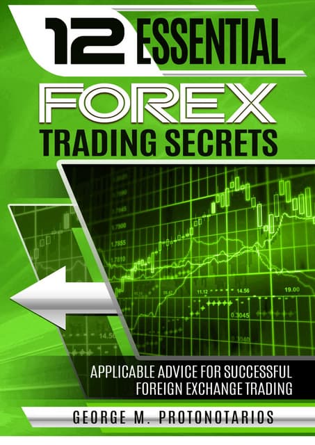 12 Essential Forex Trading Secrets -Applicable Advice for Successful Foreign Exchange Trading | PDF