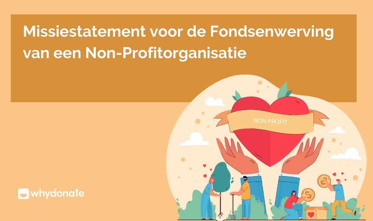 Missiestatement Voor De Fondsenwerving Van Non Profitorganisaties Met Voorbeelden