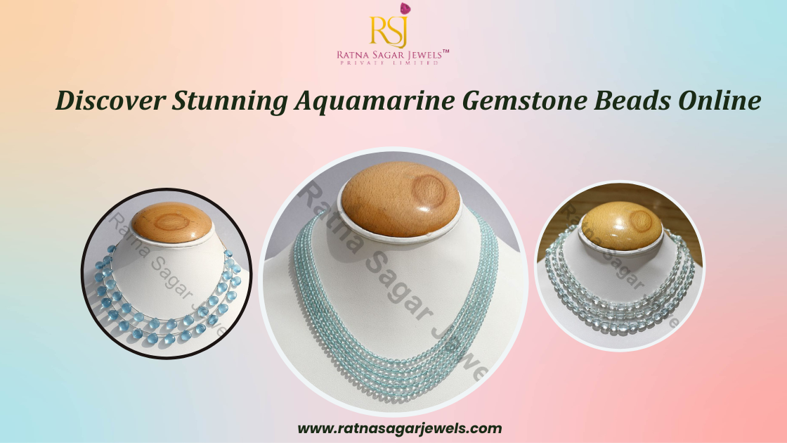 Discover Stunning Aquamarine Gemstone Beads Online