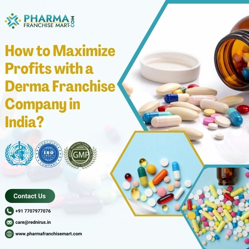 How to Maximize Profits with a Derma Franchise Company in India | by Pharma Franchise | Aug, 2024 | Medium