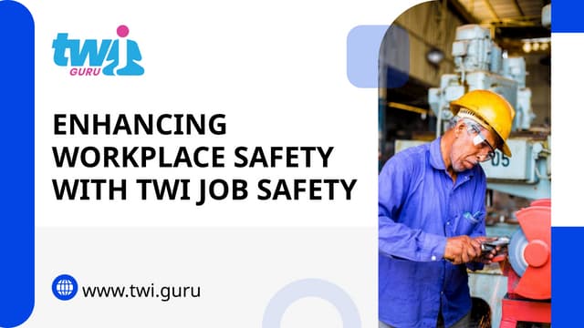 Enhancing Workplace Safety with TWI Job Safety | PPT