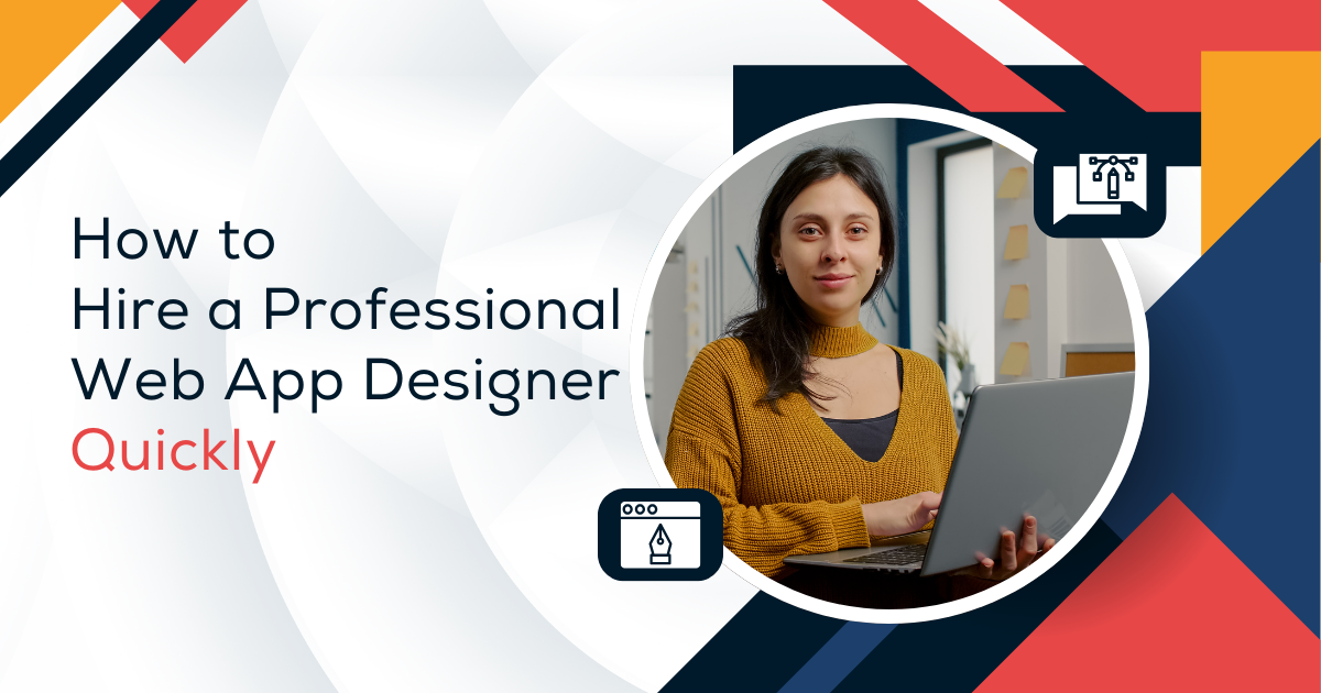 How to Hire a Professional Web App Designer Quickly