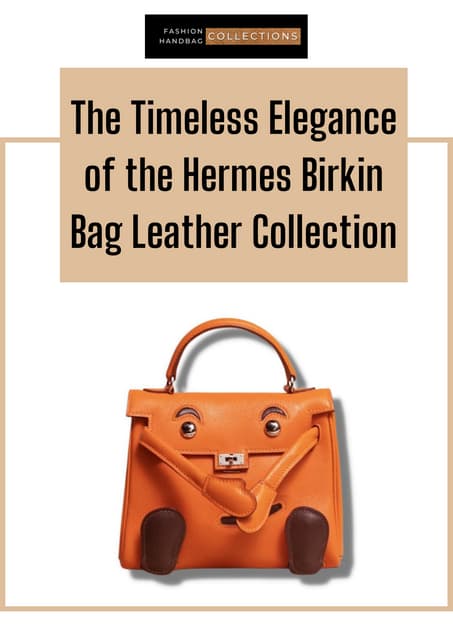 The Timeless Elegance of the Hermes Birkin Bag Leather Collection | PDF