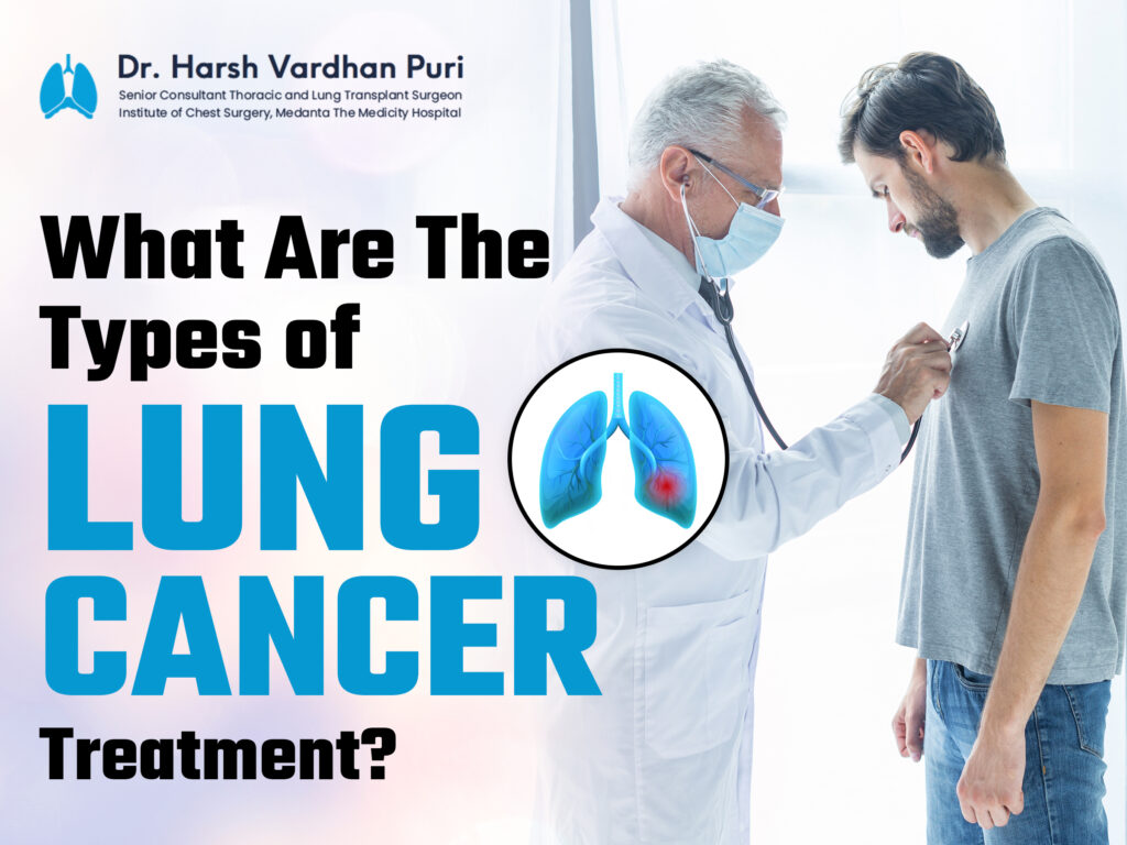 Types Of Lung Cancer Treatment | Dr Harsh Vardhan Puri