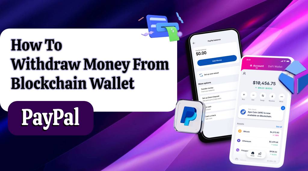 How to Withdraw Money from Blockchain Wallet to PayPal?