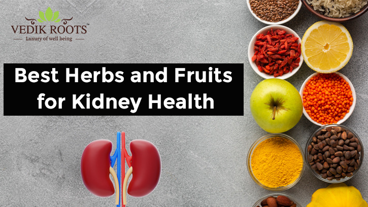 Best Herbs and Fruits for Kidney Health – @vedikrootsall on Tumblr