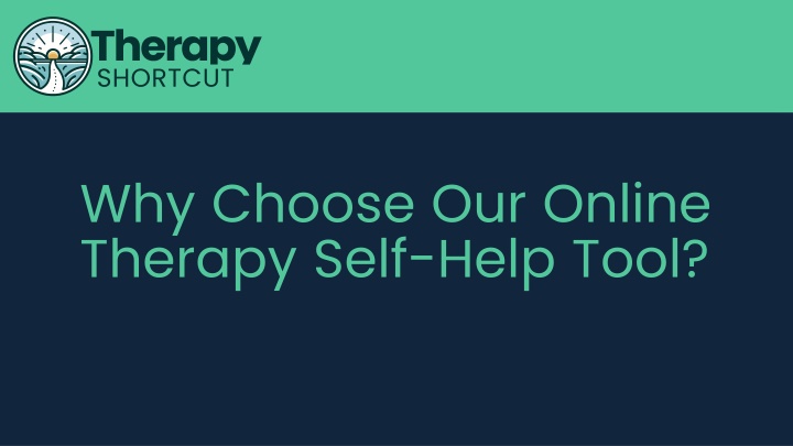 PPT - Why Choose Our Online Therapy Self-Help Tool? PowerPoint Presentation - ID:13810632