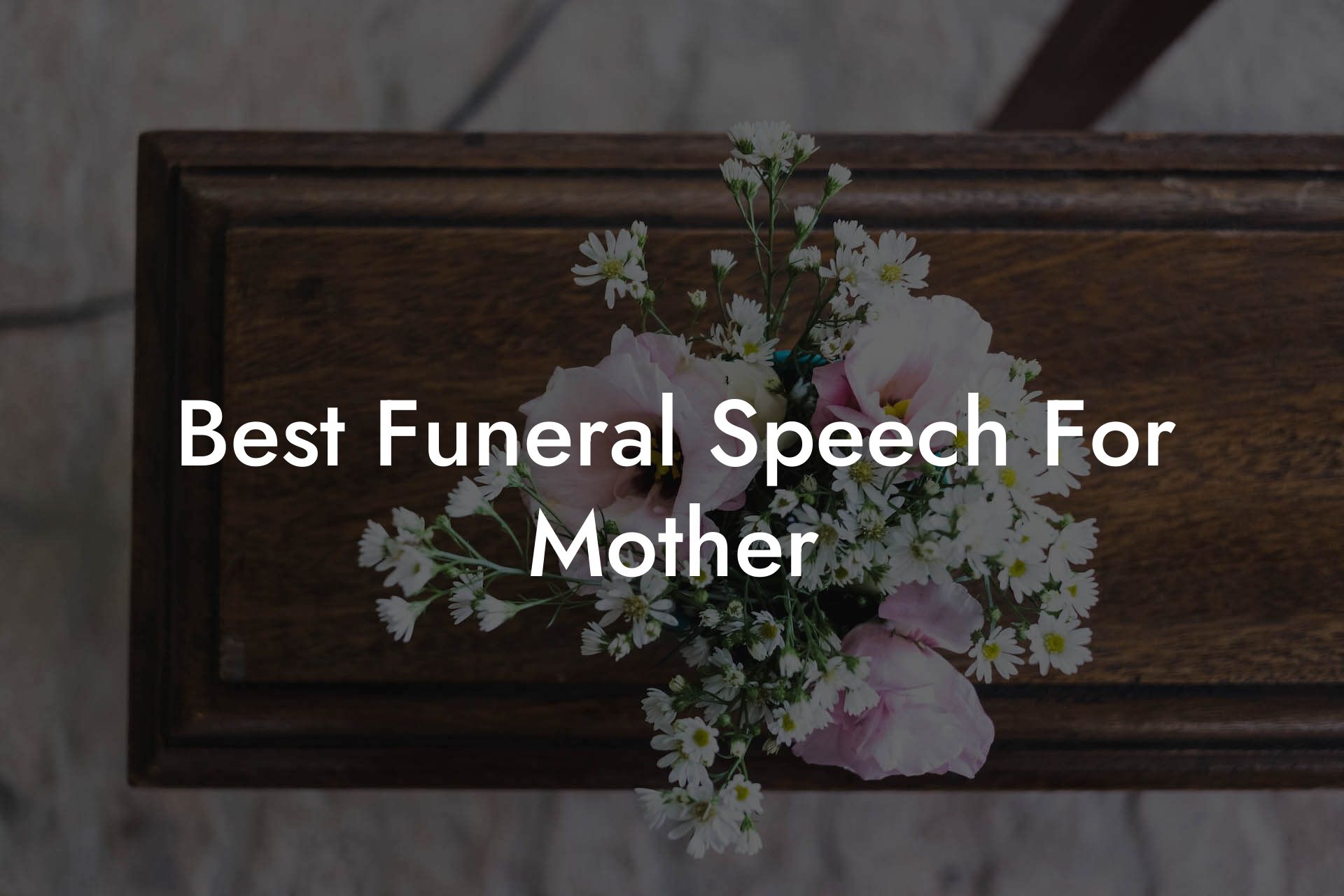 Best Funeral Speech For Mother - Eulogy Assistant