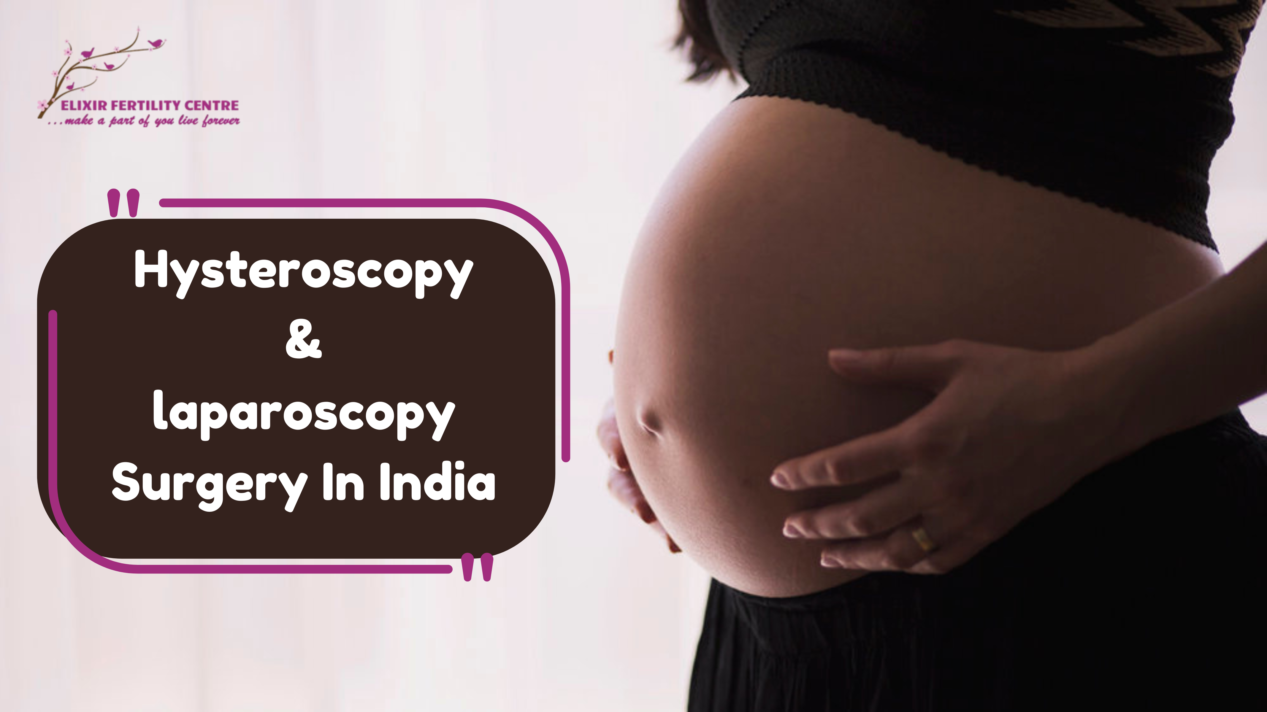 Best Fertility Centre For Hysteroscopy and Laparoscopy Surgery – IVF Clinic in Delhi | IVF Doctor in Delhi | Best IVF Specialist in India