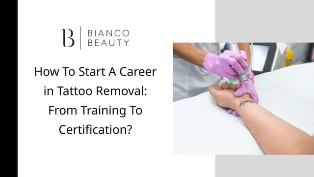 How To Start A Career in Tattoo Removal: From Training To Certification?