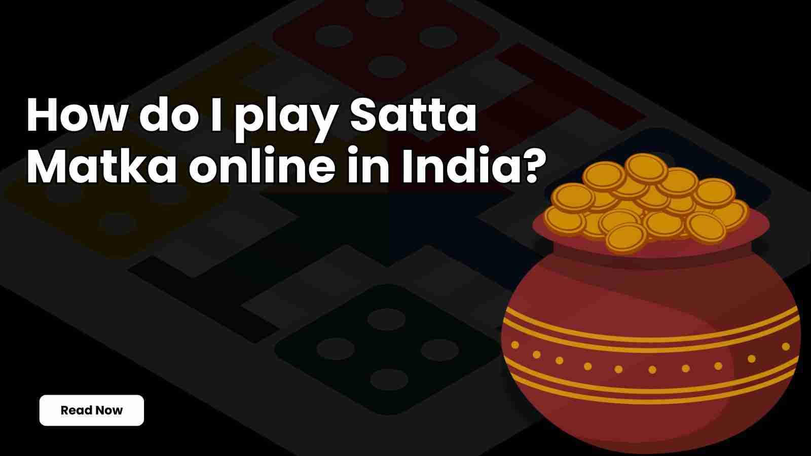 How Do I Play Satta Matka Online in India?