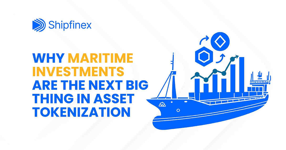 Why Maritime Investments Are the Next Big Thing in Asset Tokenization