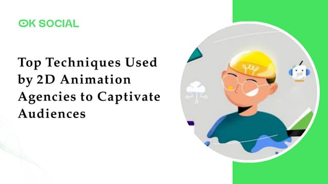 Top Techniques Used by 2D Animation Agencies to Captivate Audiences | PPT