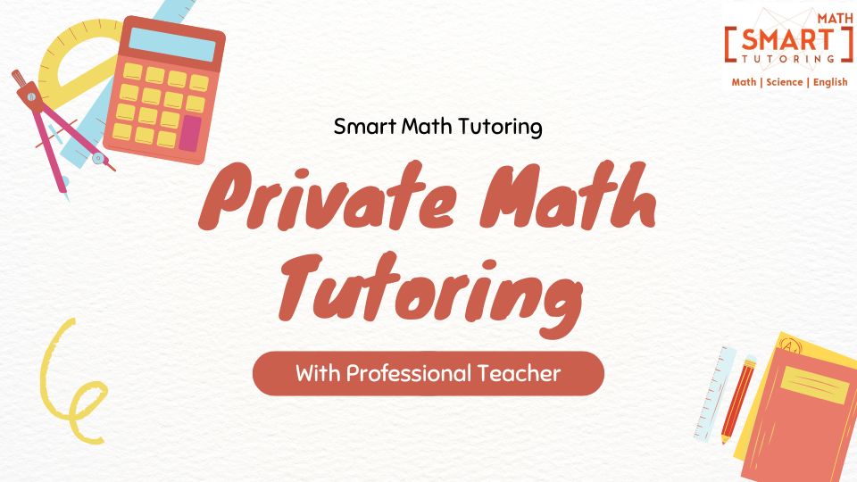 Why Private Math Tutoring is a Game-Changer for Struggling Students – Smart Math tutoring