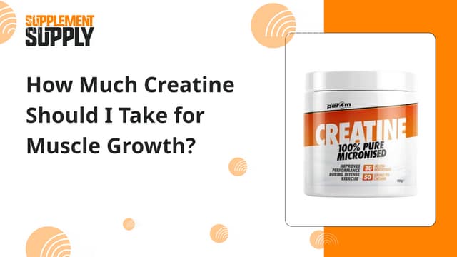 How Much Creatine Should I Take for Muscle Growth? | PPT