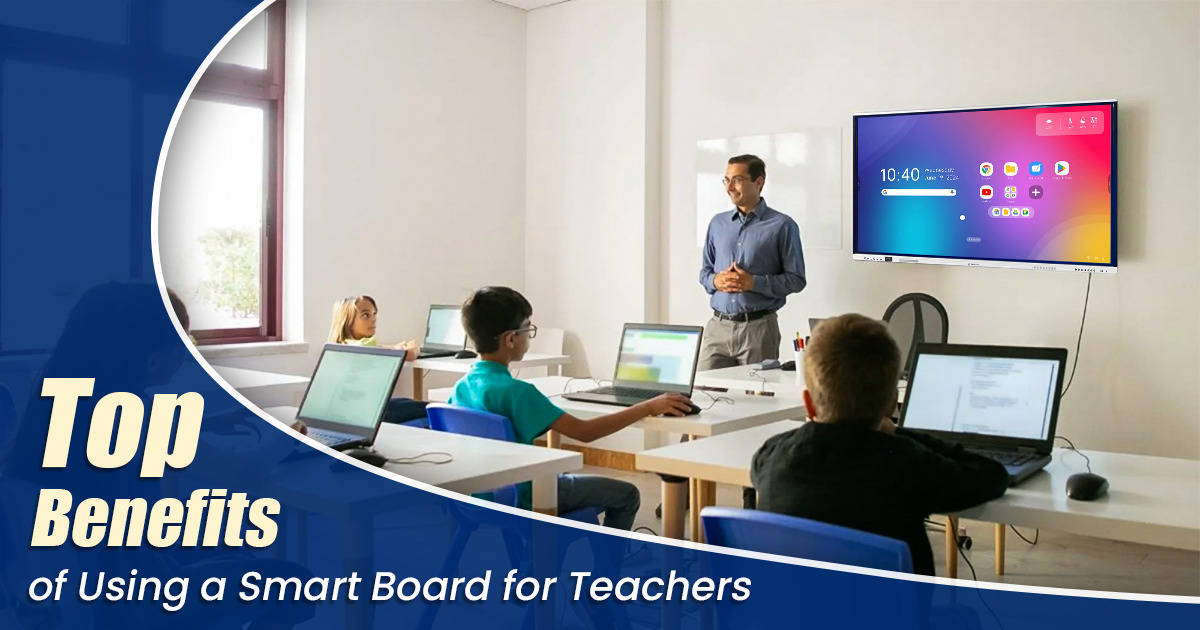 What are Top Advantages of Using Smart Board for Teachers? – @deltaviewtechnologies on Tumblr