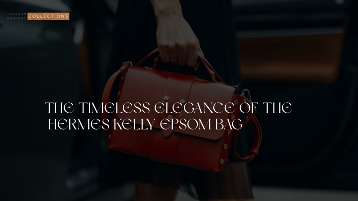 PPT - The Timeless Elegance of the Hermes Kelly Epsom Bag PowerPoint Presentation - ID:14022437