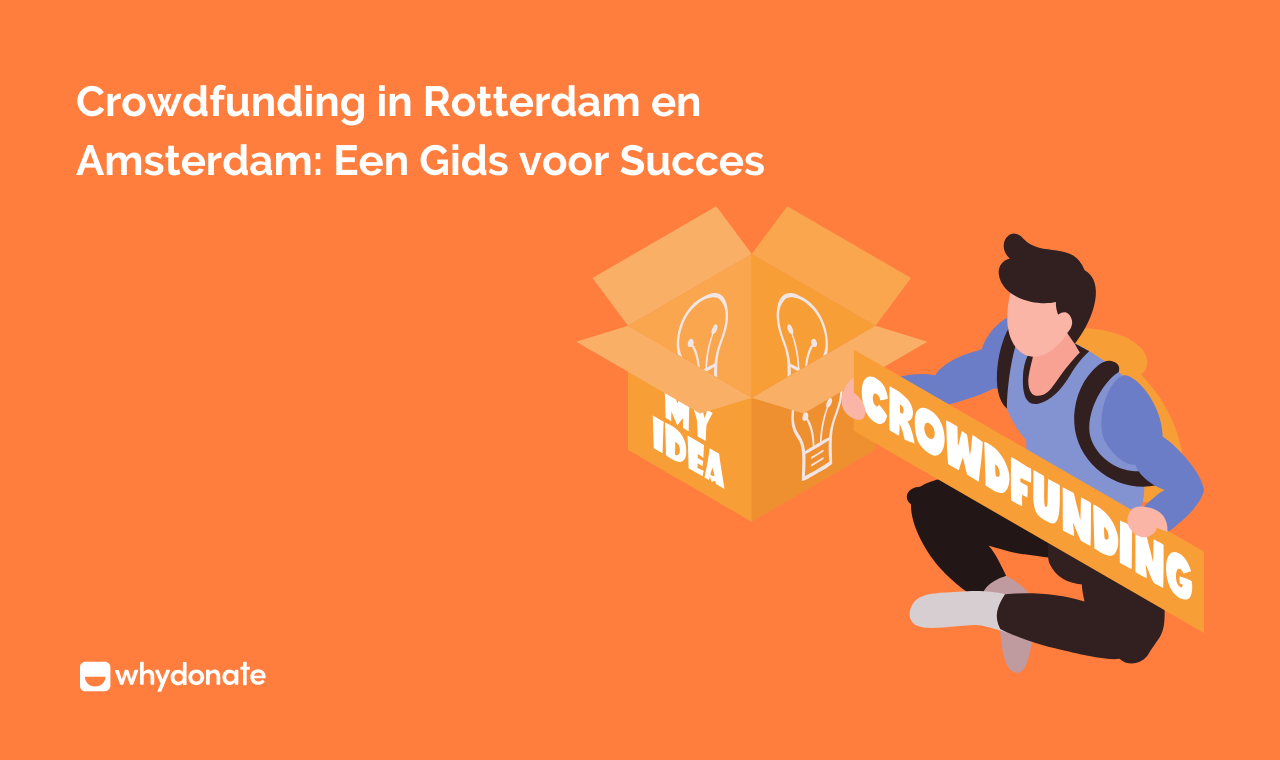 Crowdfunding In Rotterdam En Amsterdam - WhyDonate