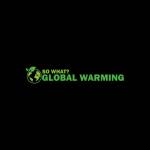 GLOBAL WARMING SO WHAT profile picture