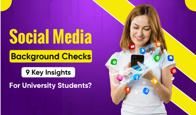 Social Media Background Checks: 9 Key Insights for University Students? - Social Media Girls Forum