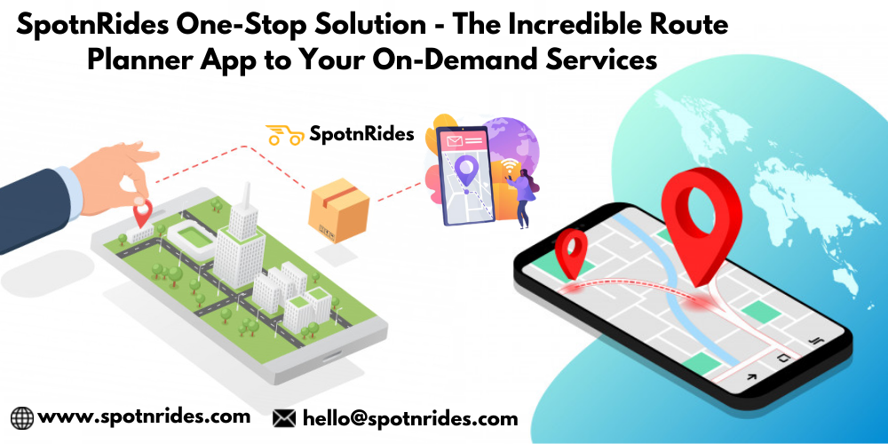 SpotnRides One-Stop Solution - The Incredible Route Planner App to Your On-Demand Services - SpotnRides