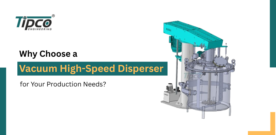 Why Choose a Vacuum High-Speed Disperser for Your Production Needs?