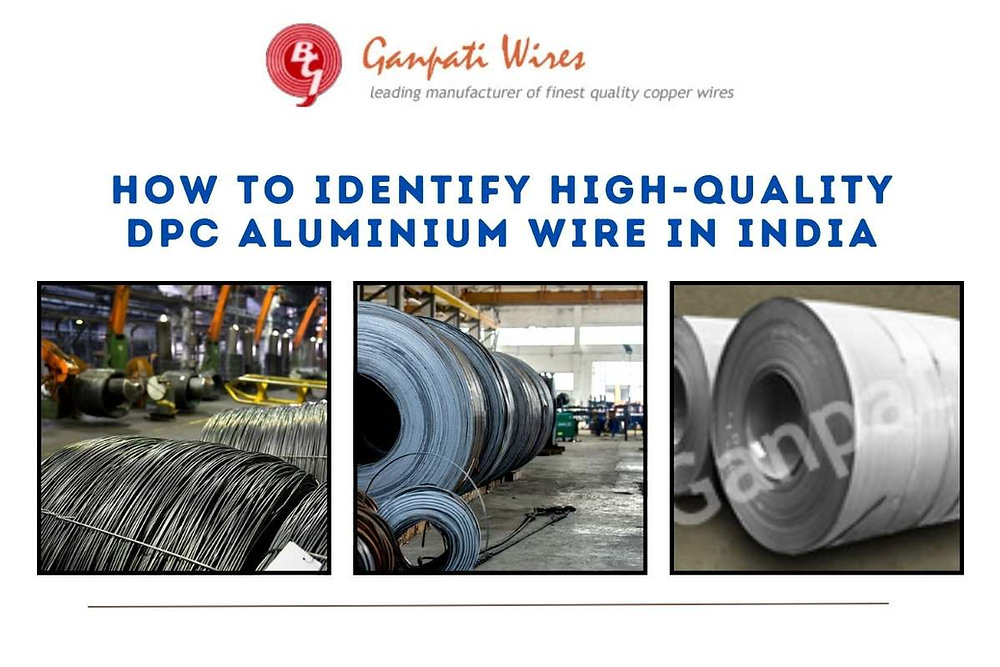How to Identify High-Quality DPC Aluminium Wire in India
