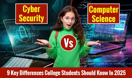 Cyber Security Vs Computer Science - 9 Key Differences College Students Should Know In 2025 - Digi Magazine
