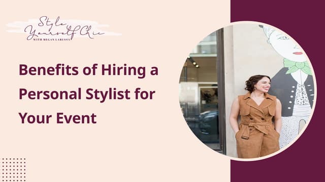 Benefits of Hiring a Personal Stylist for Your Event | PPT