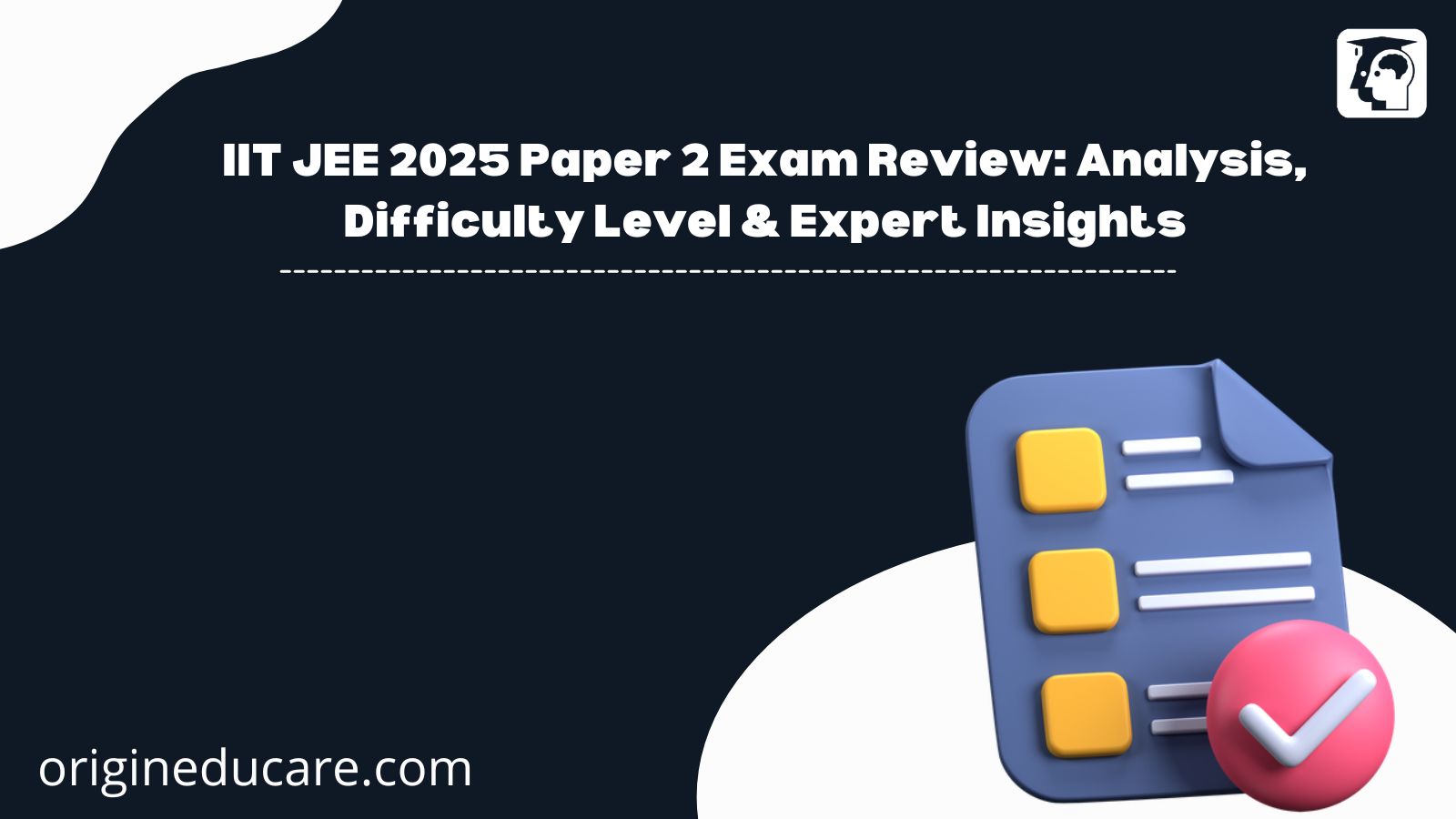 IIT JEE Advanced 2025 Paper 2 Analysis | Origin Educare