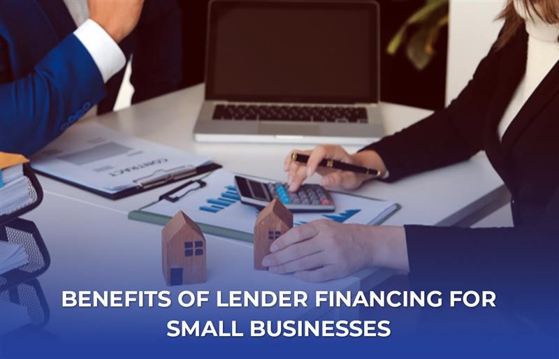 Key Benefits of Lender Financing for Small Businesses
