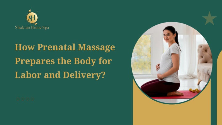 PPT - How Prenatal Massage Prepares the Body for Labor and Delivery? PowerPoint Presentation - ID:14233060