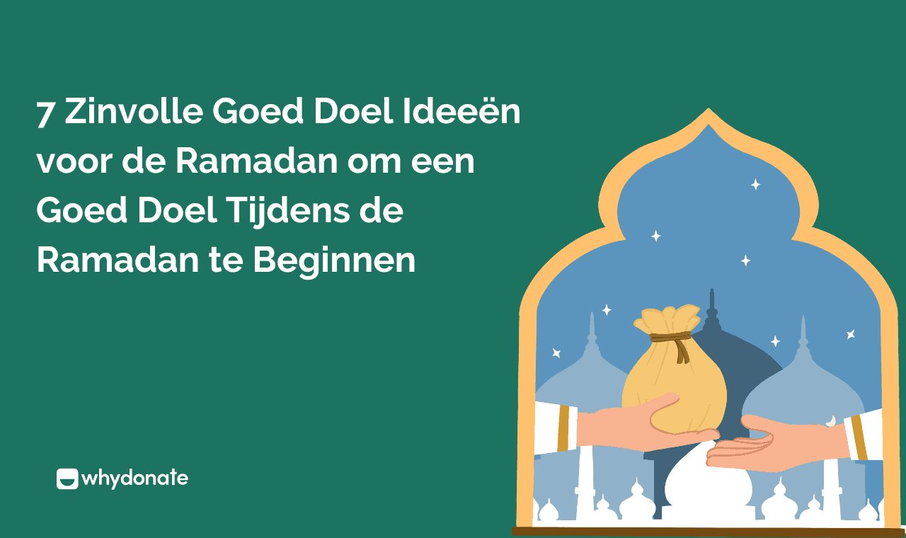 7 Goed Doel Ideeën Voor De Ramadan Om Een Goed Doel Tijdens De Ramadan Te Beginnen