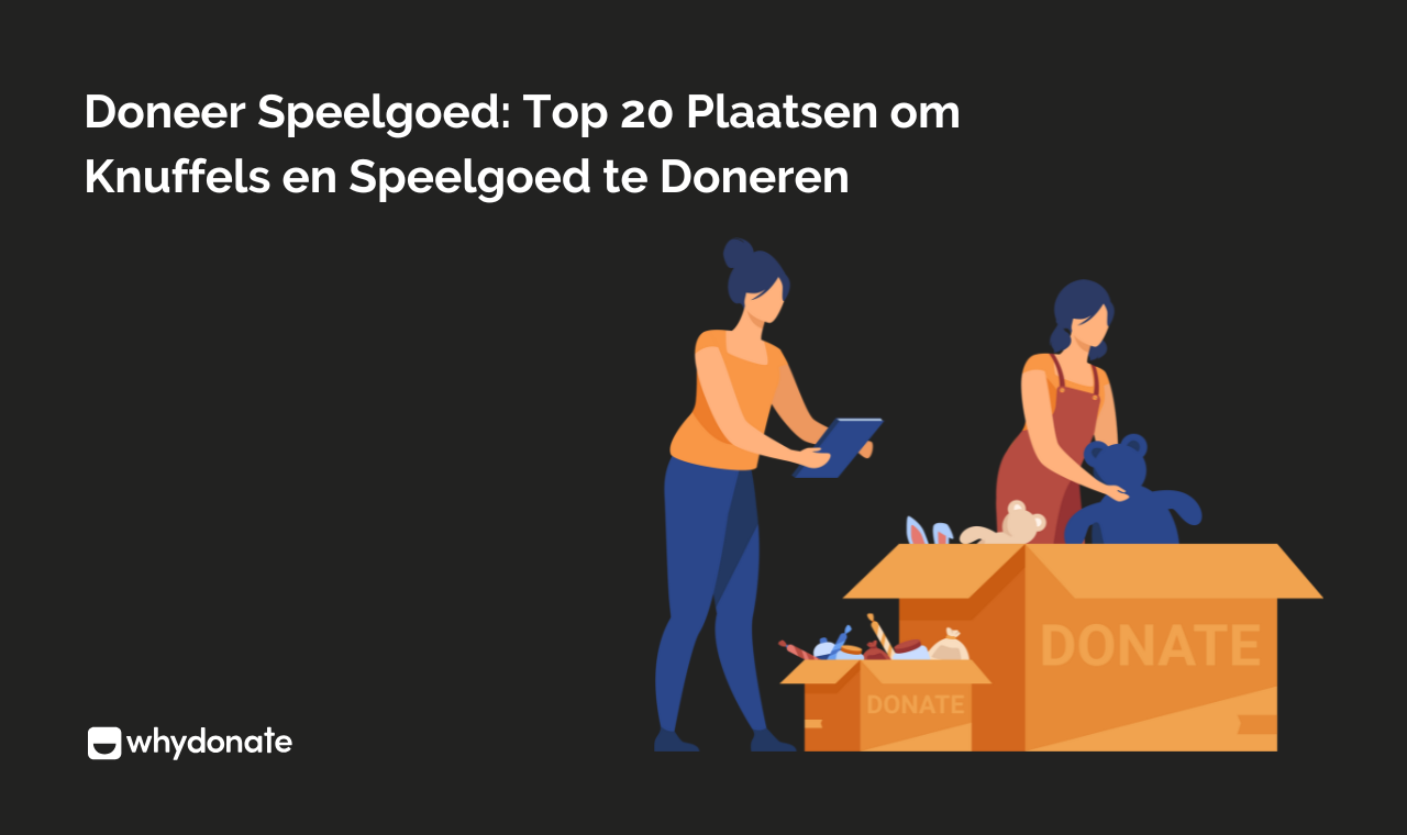 Speelgoed Of Knuffels Doneren: Top 20 Goede Plekken | WhyDonate