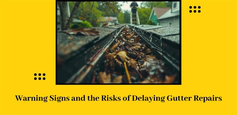 Warning Signs and the Risks of Delaying Gutter Repairs