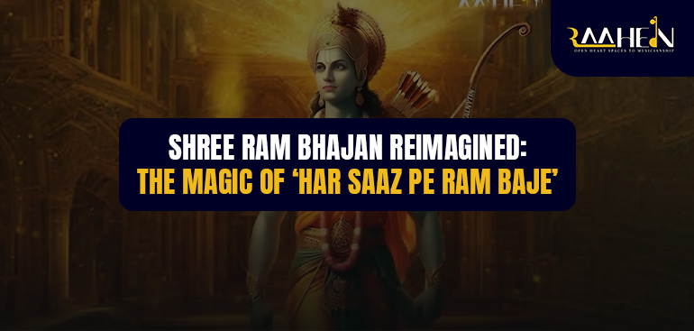 Shree Ram Bhajan Reimagined: Magic of Har Saaz Pe Ram Baje