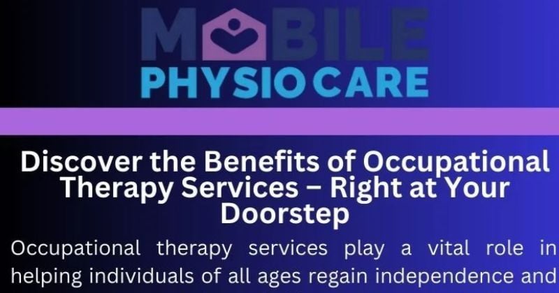 Discover the Benefits of Occupational Therapy Services – Right at Your Doorstep