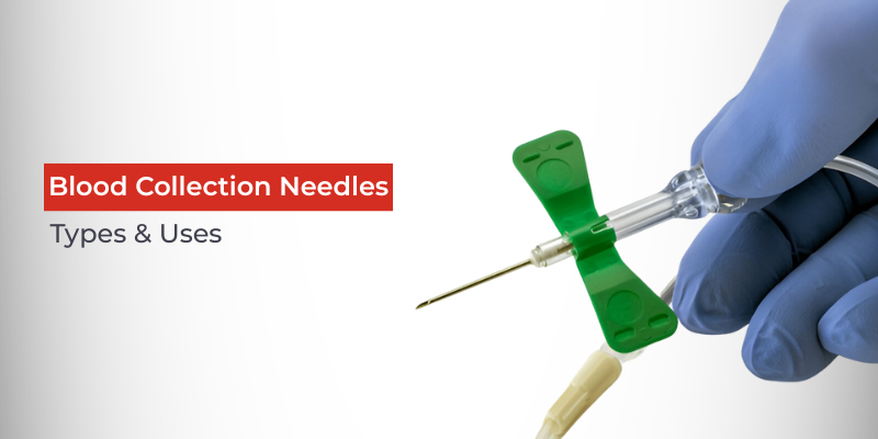 Blood Collection Needles 101: Understanding Their Different Types and Its Uses - InsideTechie