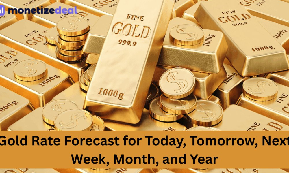 Gold Rate Forecast for Today, Tomorrow, Next Week, Month, and Year - MonetizeDeal Blog