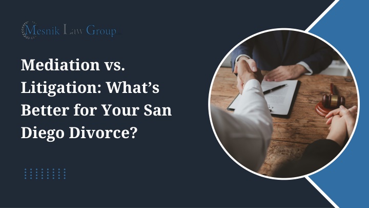 PPT - Mediation vs. Litigation What’s Better for Your San Diego Divorce PowerPoint Presentation - ID:14263714