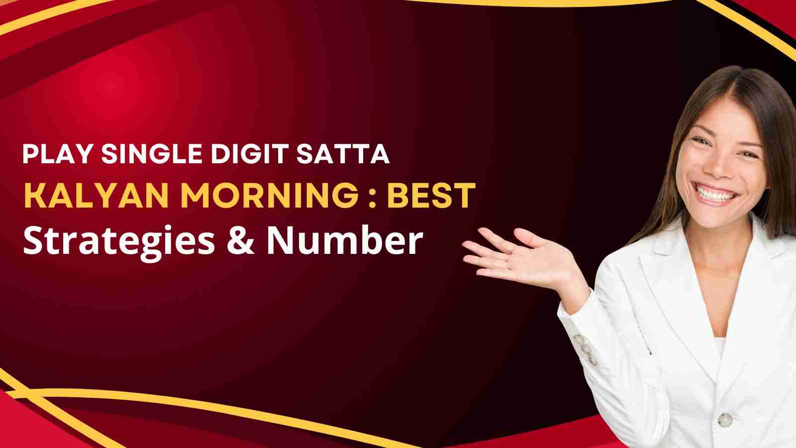 Play Single Digit Satta KALYAN MORNING